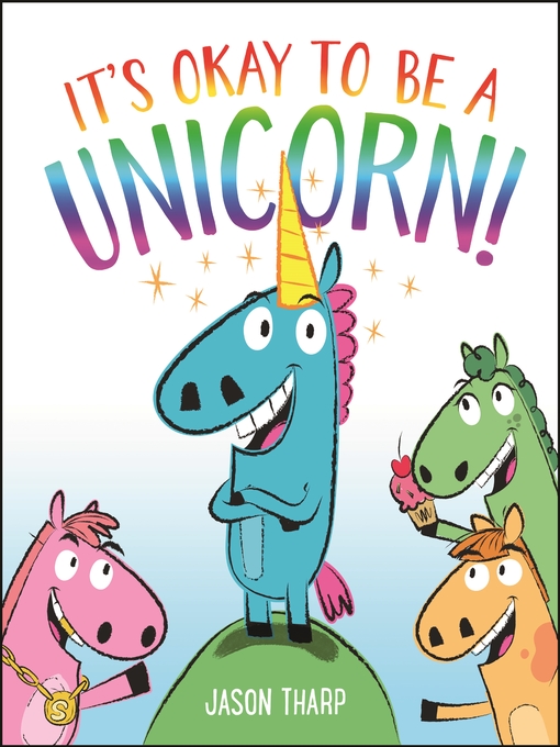 Title details for It's Okay to Be a Unicorn! by Jason Tharp - Available